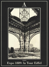 Libro Expo 1889: la Tour Eiffel