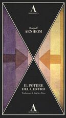 Libro Il potere del centro Rudolf Arnheim