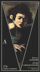 Libro Studi caravaggeschi. Ediz. illustrata Roberto Longhi