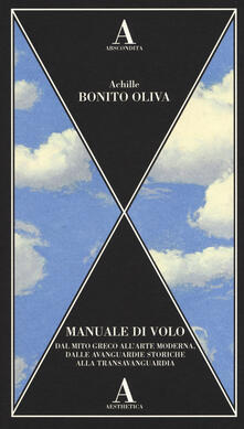 Manuale di volo. Dal mito greco allarte moderna, dalle avanguardie storiche alla transavanguardia.pdf
