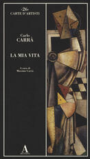 Libro La mia vita Carlo Carrà