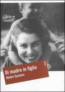 Di madre in figlia. Alla ricerca della storia di mia madre.pdf