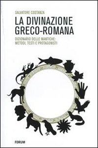 Image of La divinazione greco-romana. Dizionario delle tecniche di divinazione nel mondo antico