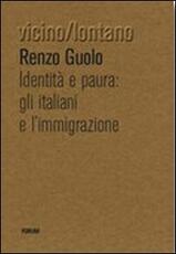 Libro Identità e paura. Gli italiani e l'immigrazione Renzo Guolo