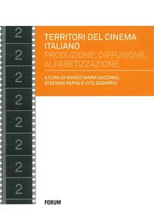 Territori del cinema italiano. Produzione, diffusione, alfabetizzazione negli anni 2000.pdf
