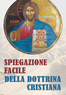 Spiegazione facile della dottrina cristiana. Con formule catechistiche e preghiere.pdf