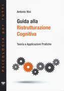 Libro Guida alla ristrutturazione cognitiva. Teoria e applicazioni pratiche Antonio Nisi
