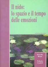 Libro Il nido: lo spazio e il tempo delle emozioni Fiorella Monti Fabiola Crudeli