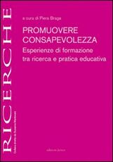 Libro Promuovere consapevolezza. Esperienze di formazione tra ricerca e pratica educativa