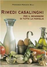Libro Rimedi casalinghi per il benessere di tutta la famiglia Francesco Perugini Billi