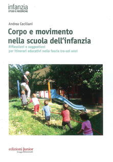 Corpo e movimento nella scuola dellinfanzia. Riflessioni e suggestioni per itinerari educativi nella fascia tre-sei anni.pdf