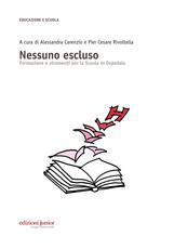 Libro Nessuno escluso. Formazione e strumenti per la Scuola in Ospedale