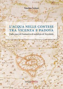 L acqua nelle contese tra Vicenza e Padova. Dalla pace di Fontaniva al sodalizio di Novoledo.pdf