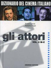 Libro Dizionario del cinema italiano. Gli attori. Vol. 2: M-Z. Enrico Lancia Roberto Poppi