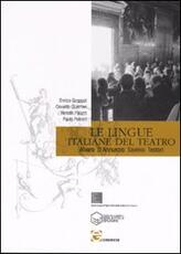 Libro Le lingue italiane del teatro. Alvaro, D'Annunzio, Savinio, Testori