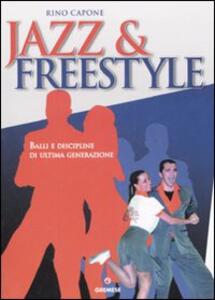 Libro Jazz & free style. Balli e discipline di ultima generazione Rino Capone