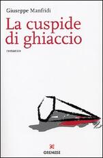 Libro La cuspide di ghiaccio Giuseppe Manfridi