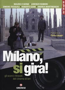 Milano, si gira! Gli scorci ritrovati del cinema di ieri.pdf