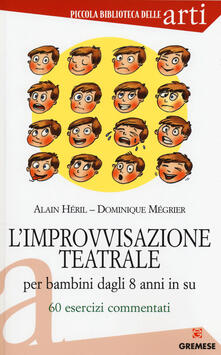 L improvvisazione teatrale per bambini dagli 8 anni in su. 60 esercizi commentati.pdf