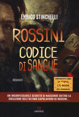 Libro Rossini. Codice di sangue Enrico Stinchelli
