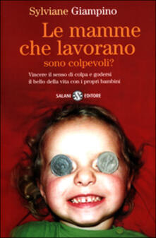 Le mamme che lavorano sono colpevoli?.pdf