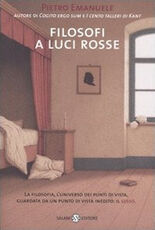Libro Filosofi a luci rosse. La filosofia, l'universo dei punti di vista, guardata da un punto di vista inedito: il sesso Pietro Emanuele