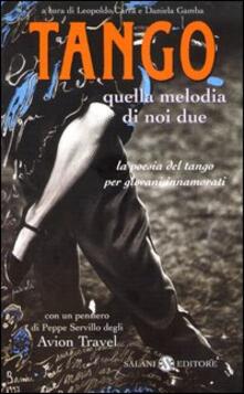 Tango. Quella melodia di noi due. La poesia del tango per giovani innamorati. Testo spagnolo a fronte.pdf