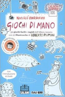 Giochi di mano. 52 giochi facili e rapidi dellAlbero Azzurro con 21 filastrocche di Roberto Piumini.pdf