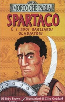 Spartaco e i suoi gagliardi gladiatori.pdf
