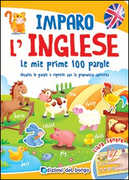 Libro Imparo l'inglese. Le mie prime 100 parole. Ascolta le parole e ripetile con la pronuncia corretta. Libro sonoro
