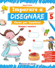 Imparare A Disegnare Corso Per Bambini Vol 5 Disegna I Mestieri Pdf Gratis Pdf Game