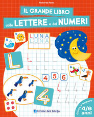 Libro Il grande libro delle lettere e dei numeri. 4-6 anni Roberta Fanti