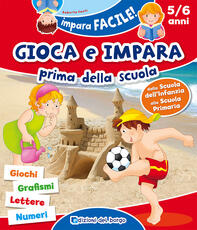 Libro Gioca e impara prima della scuola. Giochi, grafismi, lettere, numeri Roberta Fanti