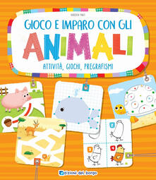 Gioco e imparo con gli animali. Attività, giochi, pregrafismi.pdf