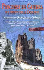 Libro Percorsi di guerra sul fronte delle Dolomiti. Camminamenti, trincee, postazioni, vie ferrate. Vol. 2 Franz Dallago Renato Zanolli