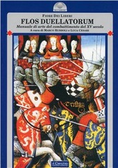 Copertina  Flos Duellatorum : manuale di arte del combattimento del XV secolo