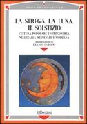 Nell Antro Della Strega La Magia In Italia Tra Racconti Popolari E Ricerca Etnografica Alessandro Norsa Libro Streetlib Ibs