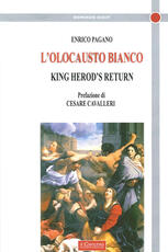 Libro L' olocausto bianco. King Herod's return Enrico Pagano