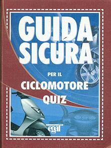 Guida sicura per il ciclomotore. Quiz.pdf