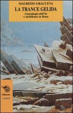 Libro La trance gelida. Genealogia dell'io e nichilismo in Benn Maurizio Gracceva