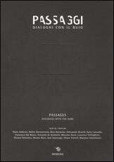 Libro Passaggi. Dialoghi con il buio. Ediz. italiana e inglese