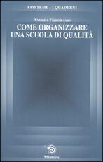 Libro Come organizzare una scuola di qualità Andrea Filloramo