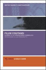 Libro Filum cogitandi. Leibniz e la conoscenza simbolica Matteo Favaretti Camposampiero