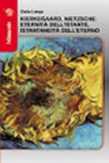 Kierkegaard, Nietzsche: eternità dellistante, istantaneità delleterno.pdf