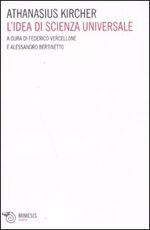 Libro Athanasius Kircher. L'idea di scienza universale