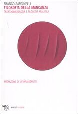 Libro Filosofia della mancanza. Tra fenomenologia e filosofia analitica Franco Sarcinelli