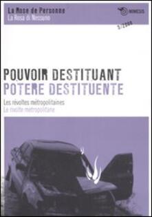 Pouvoir destituant. Les révoltes métropolitaines-Potere destituente. Le rivolte metropolitane.pdf