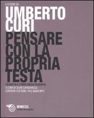 Libro Pensare con la propria testa. Con 2 CD Audio formato MP3 Umberto Curi