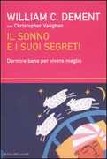 Libro Il sonno e i suoi segreti. Dormire bene per vivere meglio William C. Dement Christopher Vaughan