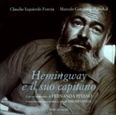 Libro Hemingway e il suo capitano Claudio Izquierdo Funcia Marcelo Gorajuria Marichal